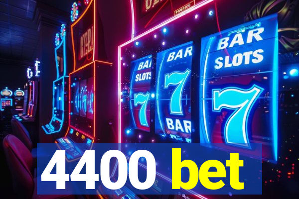 4400 bet